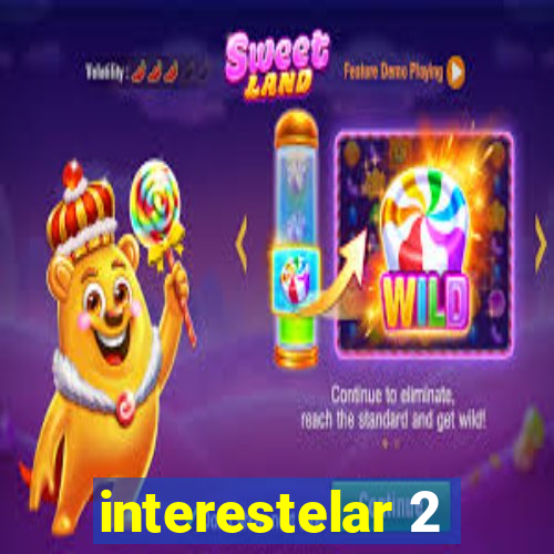 interestelar 2